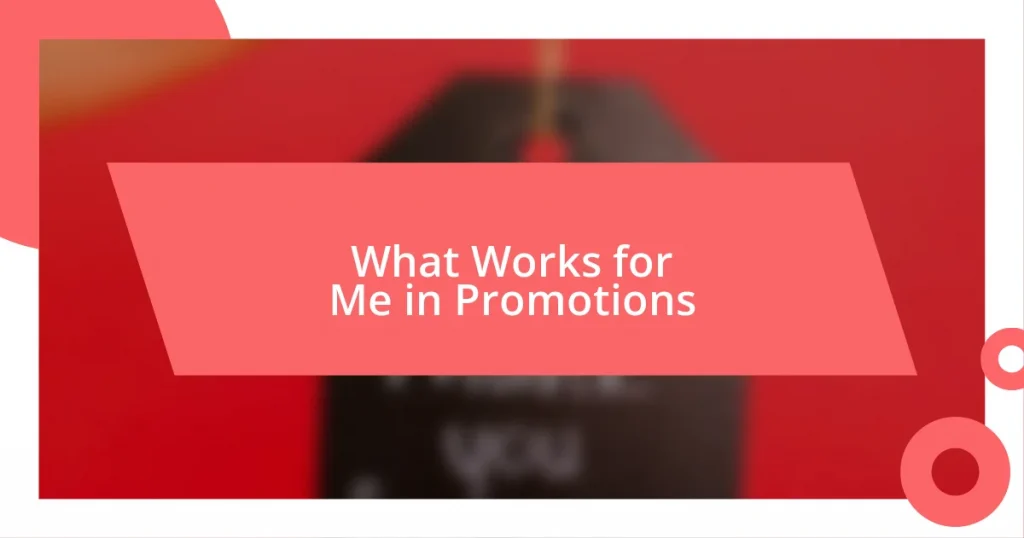 What Works for Me in Promotions