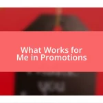 What Works for Me in Promotions