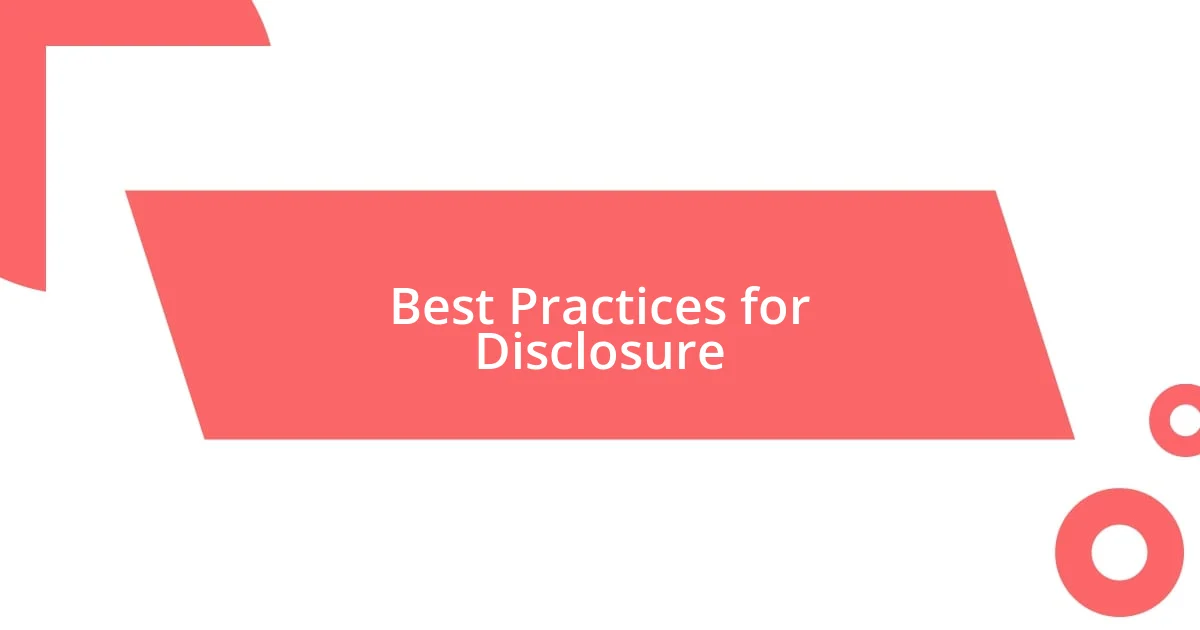 Best Practices for Disclosure