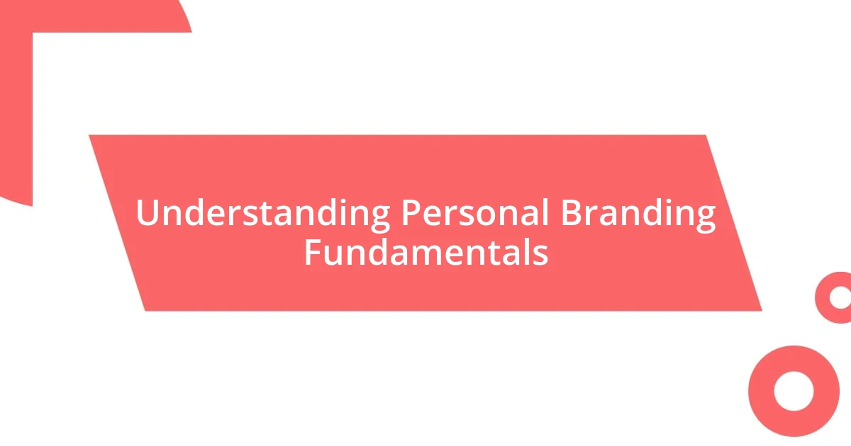 Understanding Personal Branding Fundamentals