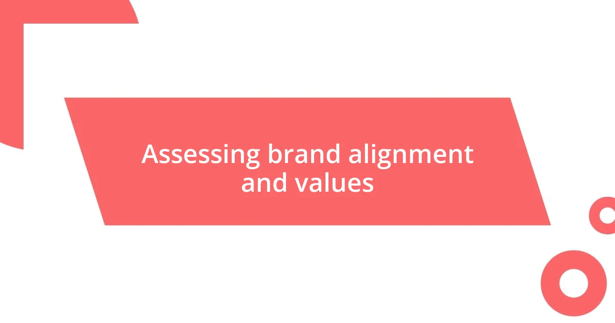 Assessing brand alignment and values