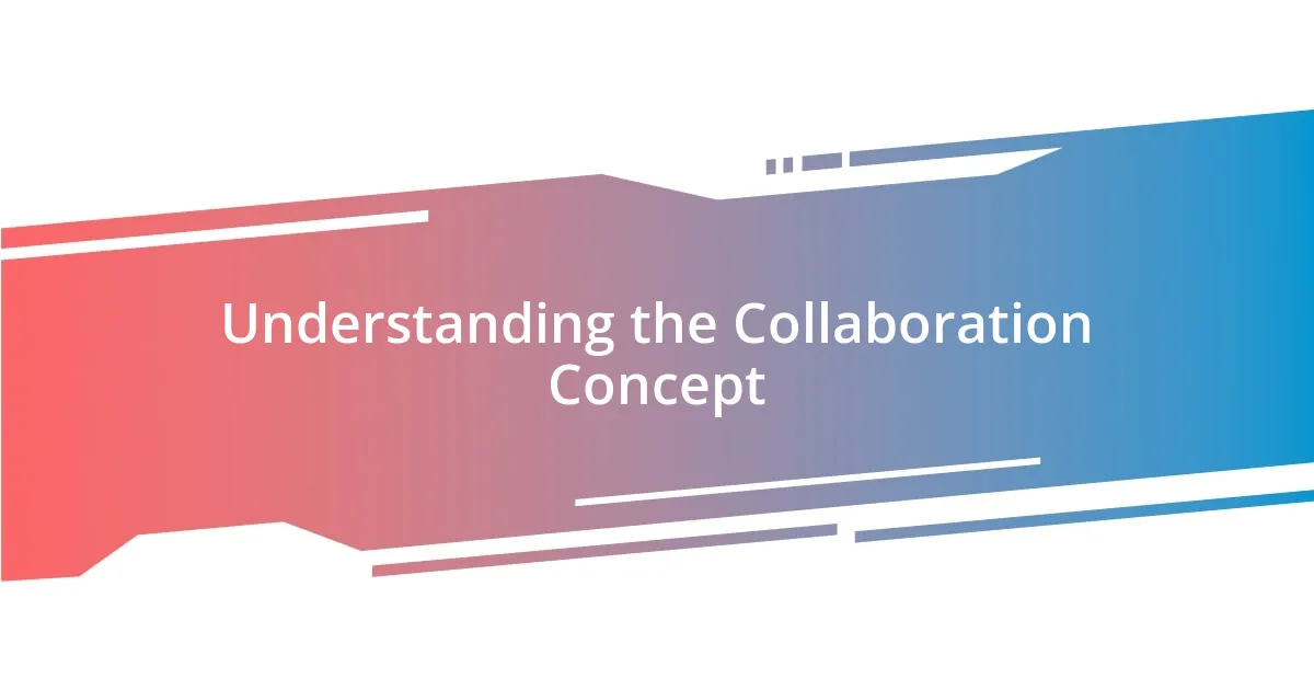 Understanding the Collaboration Concept