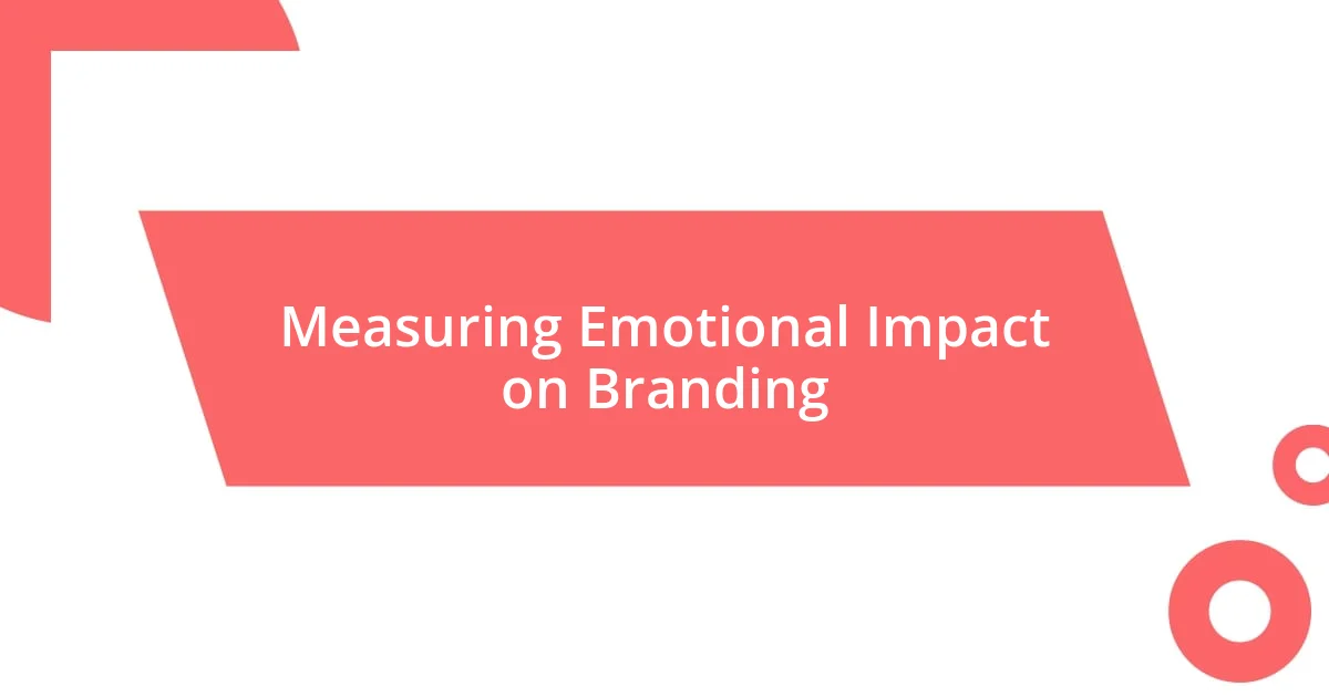 Measuring Emotional Impact on Branding