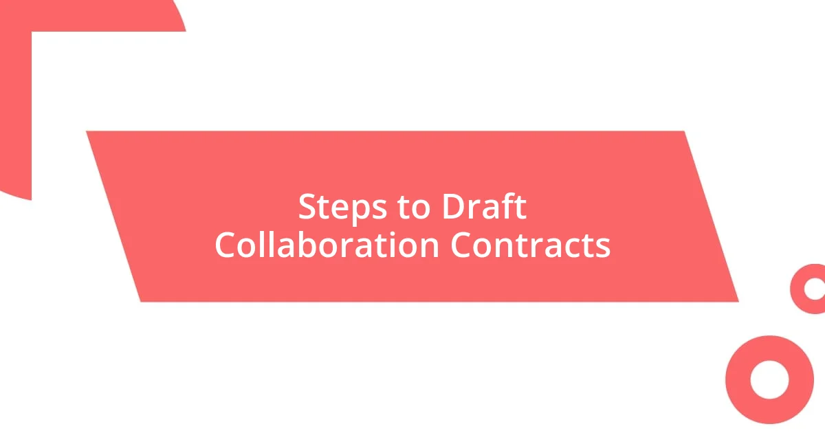 Steps to Draft Collaboration Contracts