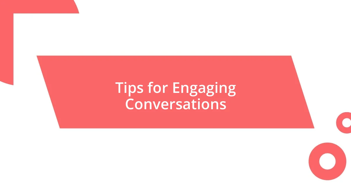 Tips for Engaging Conversations