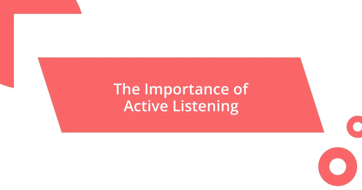 The Importance of Active Listening