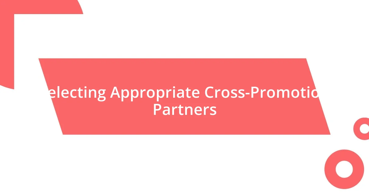 Selecting Appropriate Cross-Promotion Partners