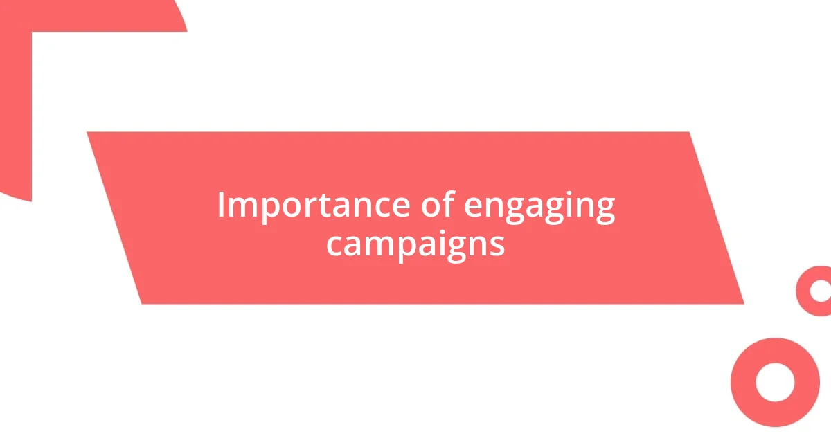 Importance of engaging campaigns