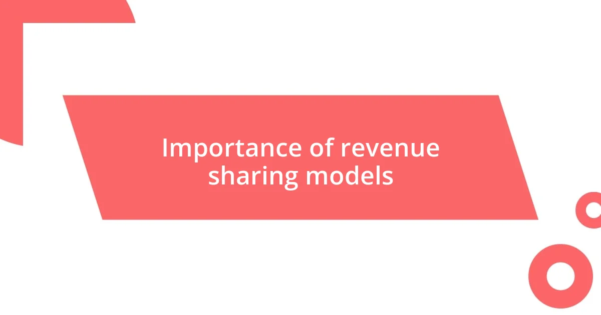 Importance of revenue sharing models