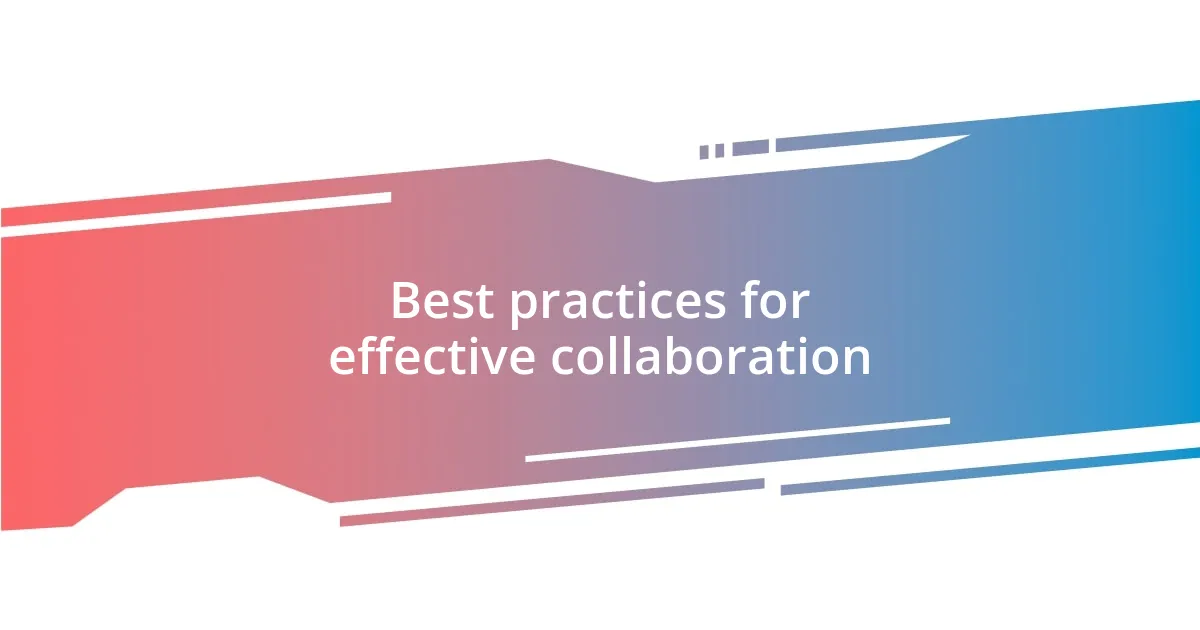 Best practices for effective collaboration